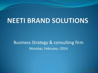 Business Strategy & consulting firm
Mumbai, February -2014

 