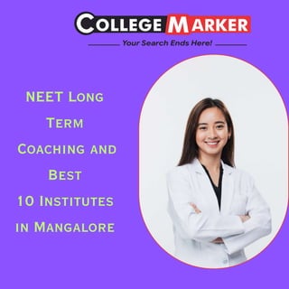 NEET Long
Term
Coaching and
Best
10 Institutes
in Mangalore
 