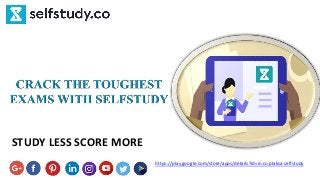 STUDY LESS SCORE MORE
https://play.google.com/store/apps/details?id=in.co.plaksa.selfstudy
 