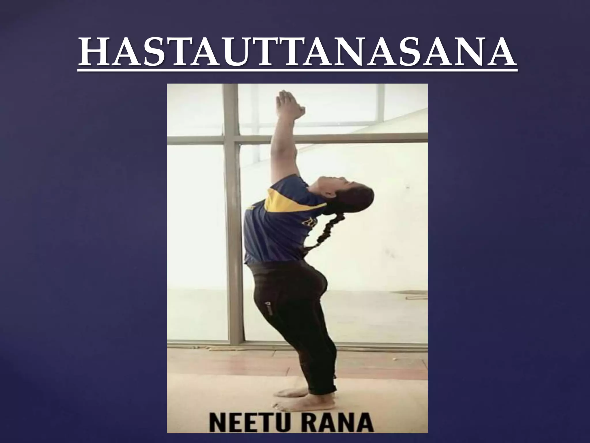 HASTAUTTANASANA
 