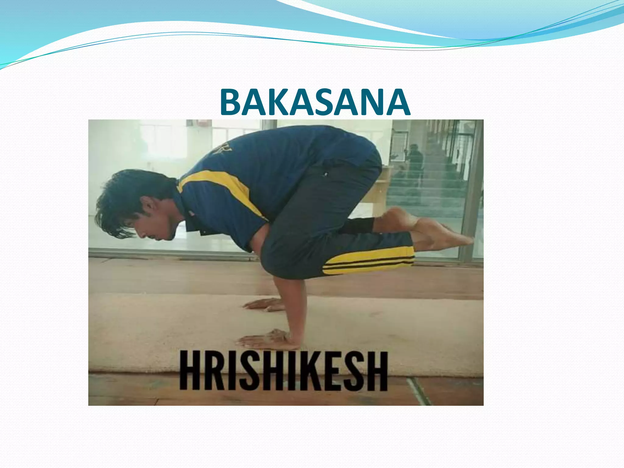 BAKASANA
 