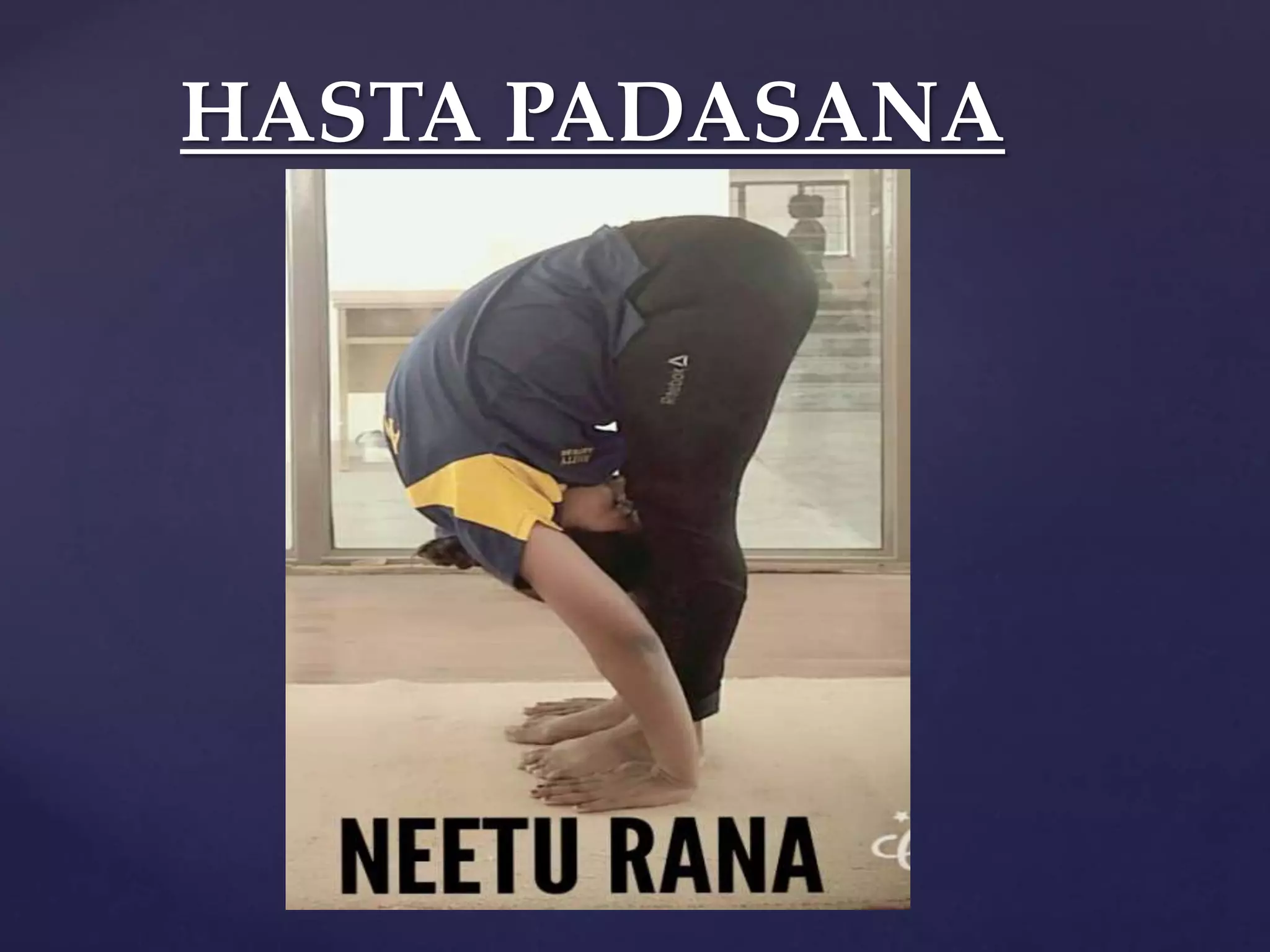 HASTA PADASANA
 