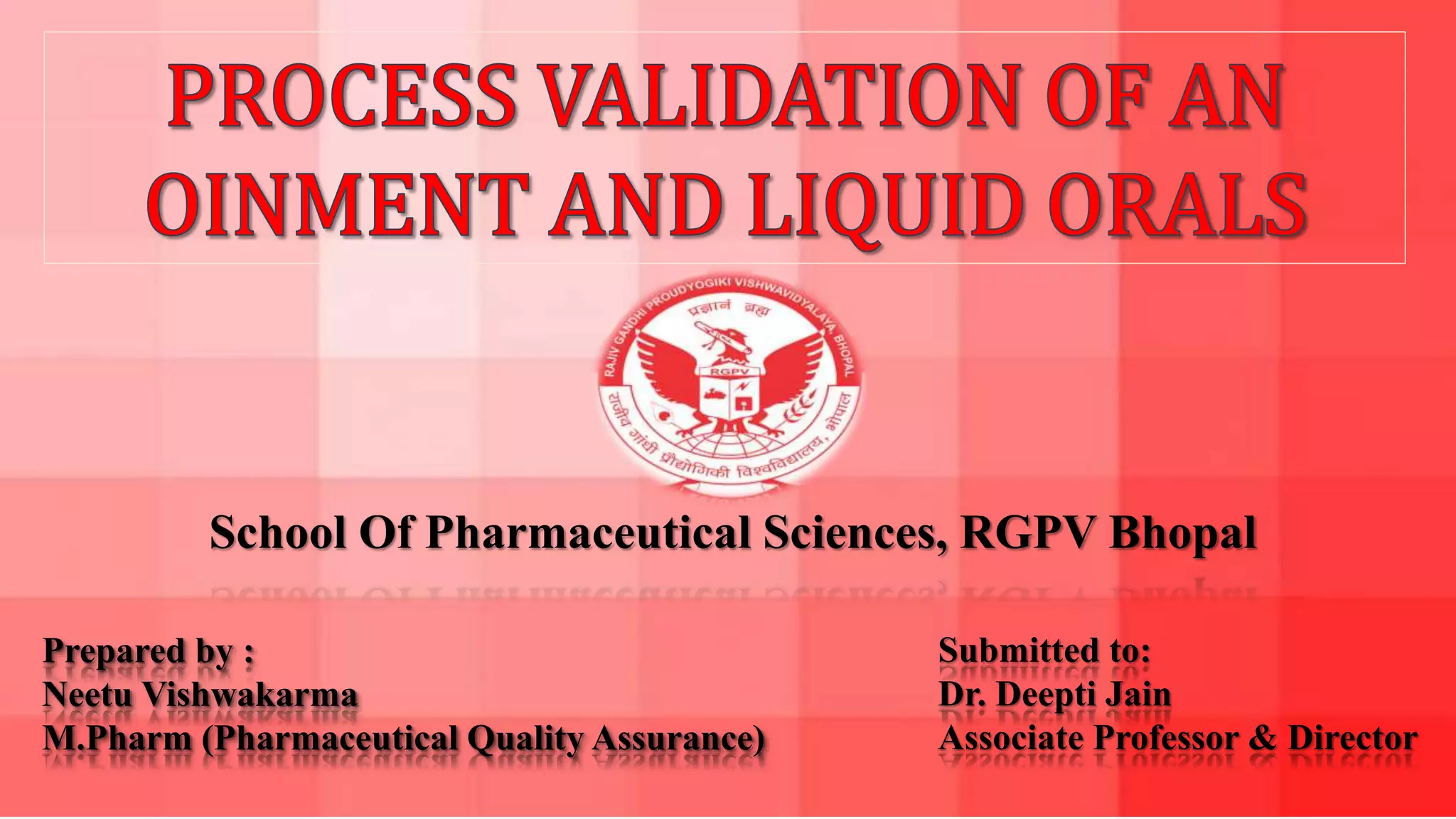 PROCESS VALIDATION OF AN OINMENT AND LIQUID ORALS | PPTX