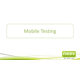 Case Studies 
Mobile Testing 
 