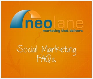 Social Marketing
      FAQs
 