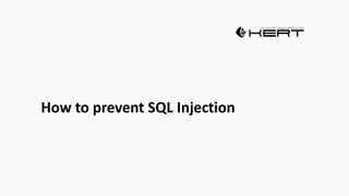 How to prevent SQL Injection
 