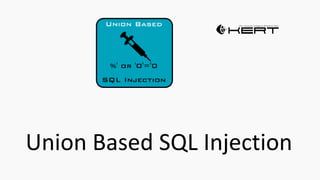 Union Based SQL Injection
 