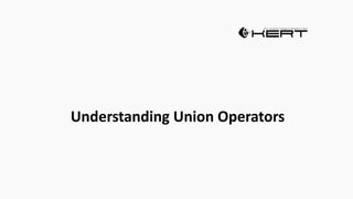 Understanding Union Operators
 