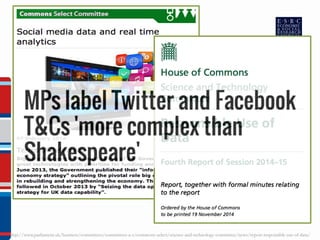 http://www.parliament.uk/business/committees/committees-a-z/commons-select/science-and-technology-committee/news/report-responsible-use-of-data/
 