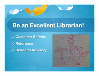 Be an Excellent Librarian!
 