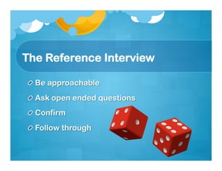 The Reference Interview
 