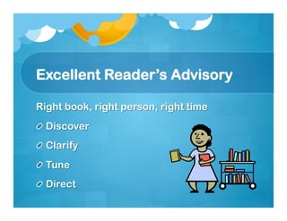 Excellent Reader’s Advisory
 