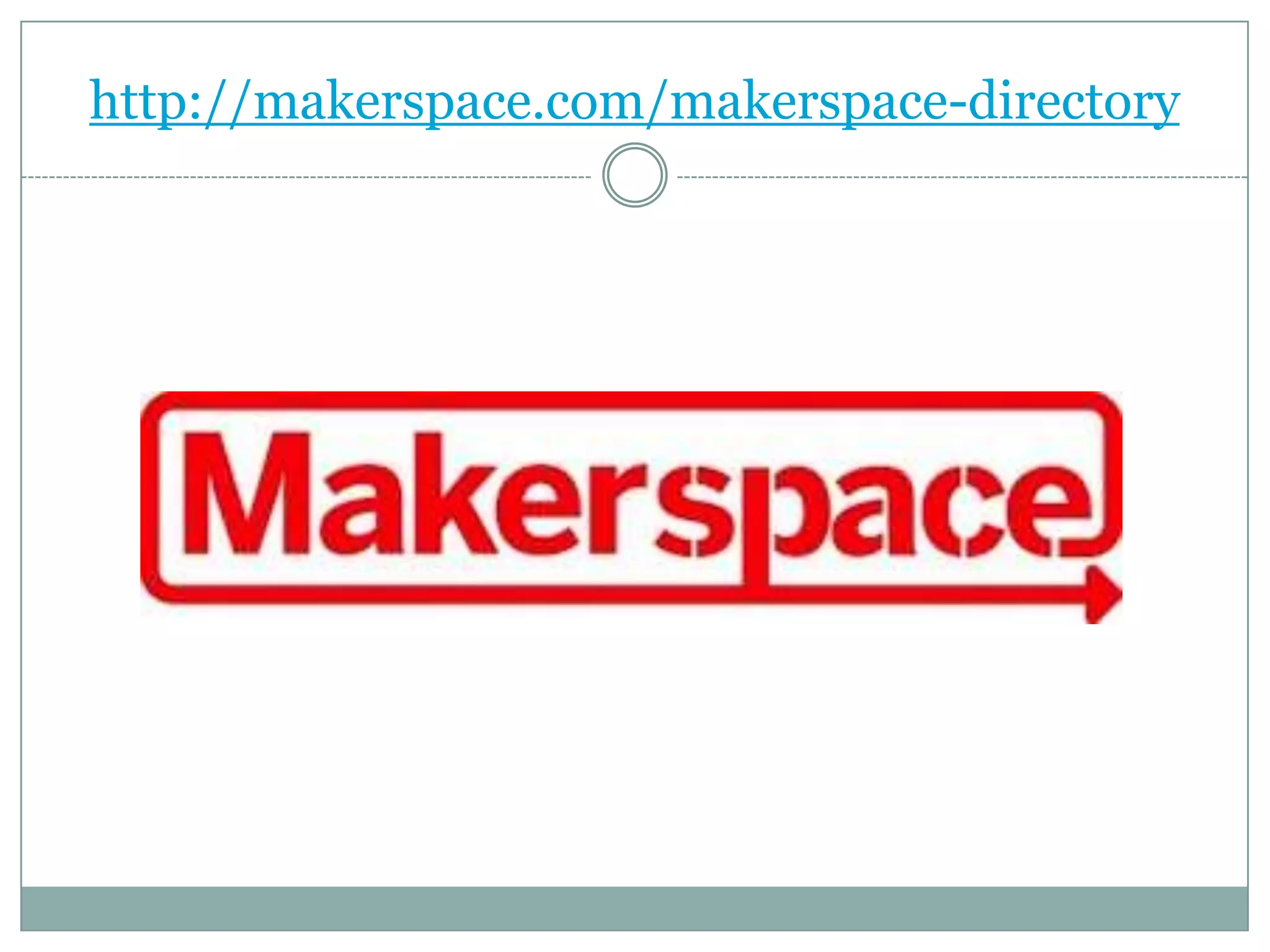 http://makerspace.com/makerspace-directory
 