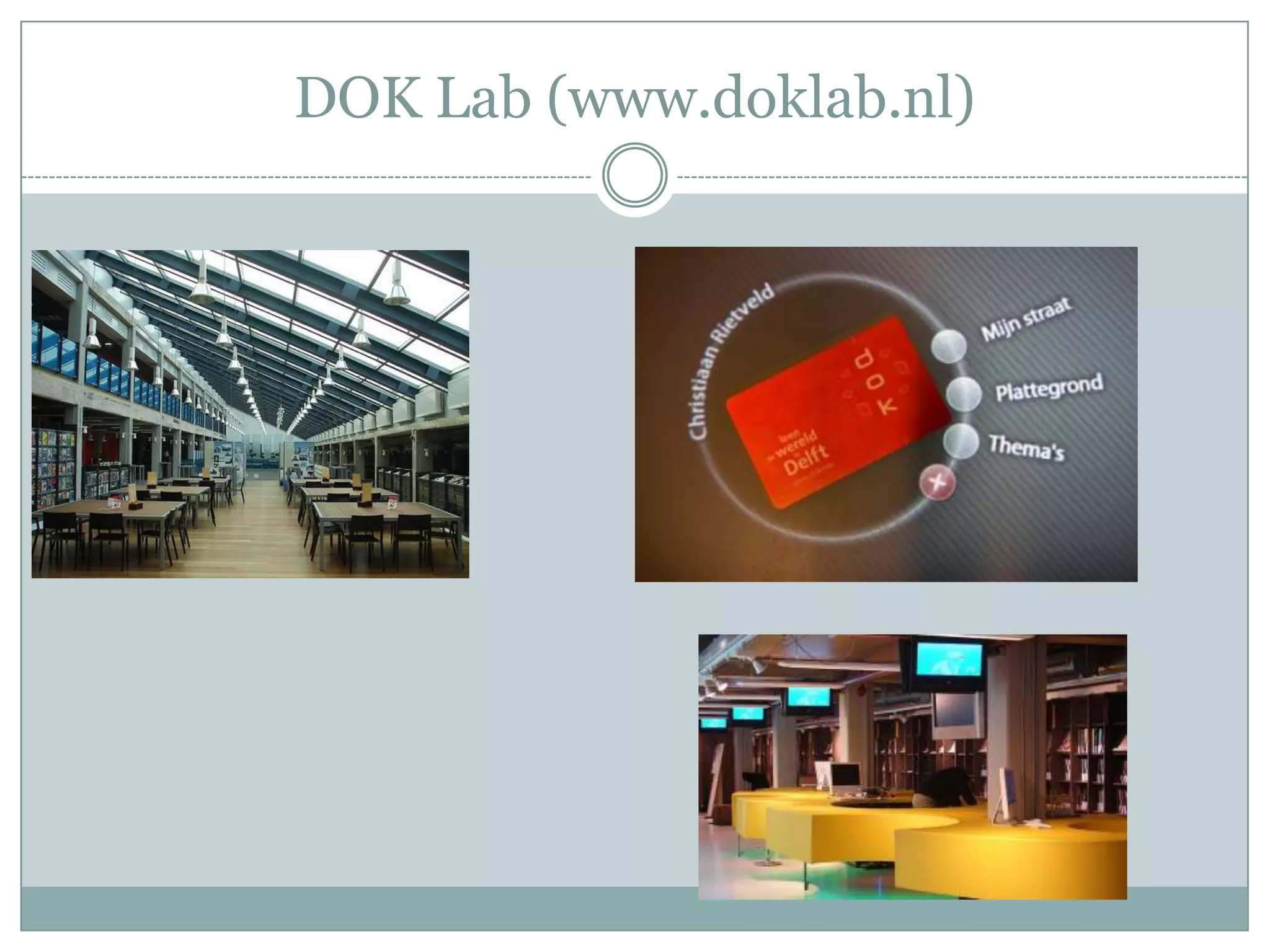 DOK Lab (www.doklab.nl)
 