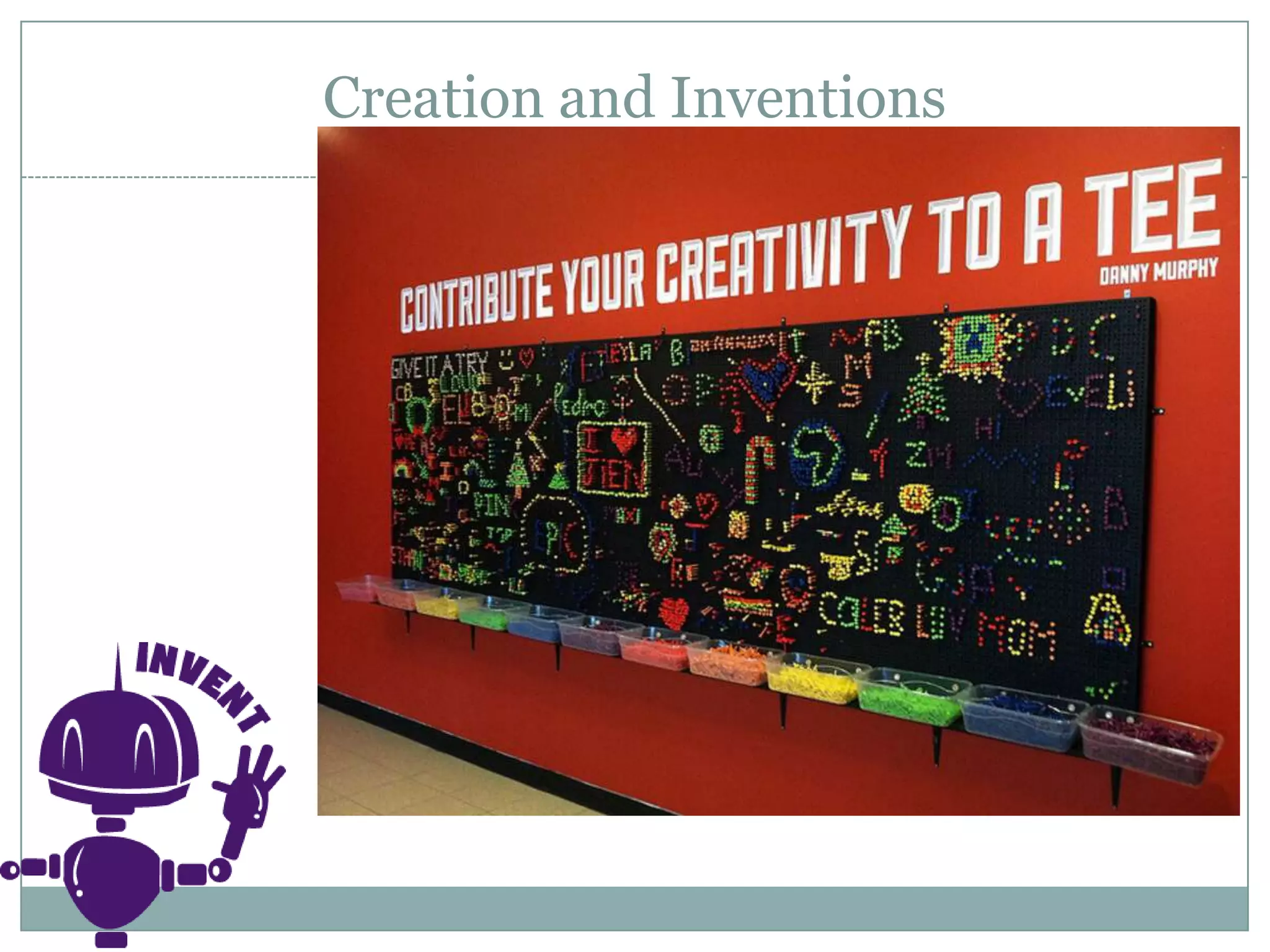 Creation and Inventions
 