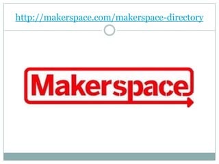 http://makerspace.com/makerspace-directory
 