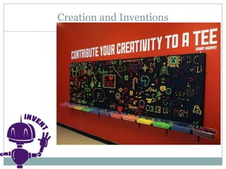 Creation and Inventions
 