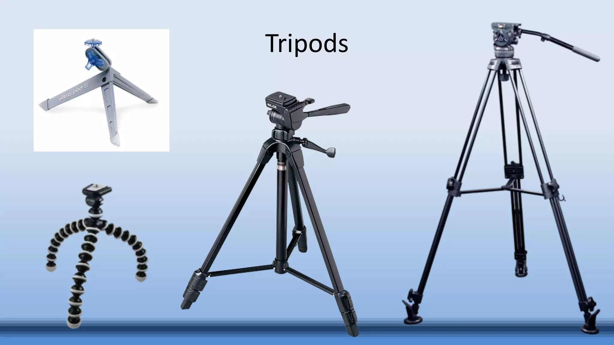 Tripods
 