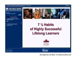 Developed by Lori Reed  www.librarytrainer.com 