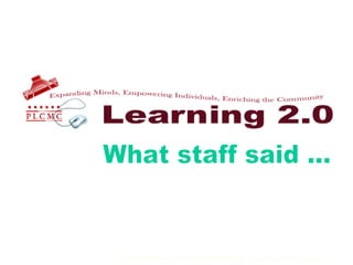 What staff said ... 