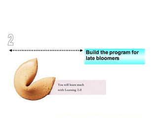 Build the program for  late bloomers 2 
