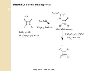 Synthesisof β-lactum building blocks
19
J. Org. Chem. 1990, 55, 2070
 