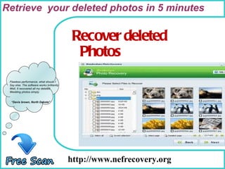How To Remove http://www.nefrecovery.org Recover deleted Photos Retrieve  your deleted photos in 5 minutes Flawless performance, what should I  Say else. The software works brilliantly Well, It recovered all my deleted  Wedding photos simply. “ Davis brown, North Dakota” 