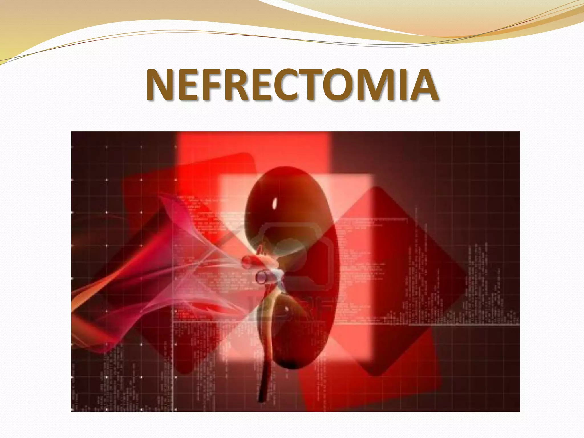 Nefrectomia tecnica quirurgica (abierta y laparoscopica) | PPTX