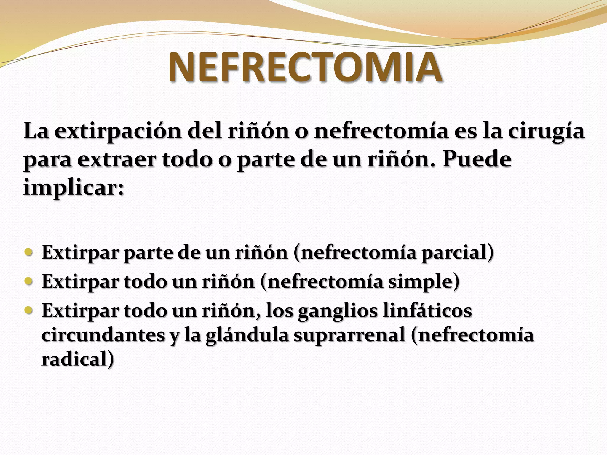 Nefrectomia tecnica quirurgica (abierta y laparoscopica) | PPTX