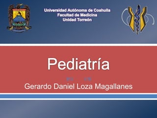  
Gerardo Daniel Loza Magallanes
 