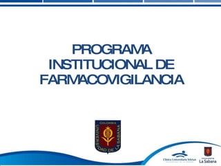 PROGRAMA INSTITUCIONAL DE FARMACOVIGILANCIA 