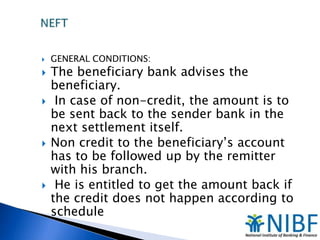  GENERAL CONDITIONS:
 The beneficiary bank advises the
beneficiary.
 In case of non-credit, the amount is to
be sent ba...