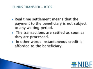  Real time settlement means that the
payment to the beneficiary is not subject
to any waiting period.
 The transactions ...