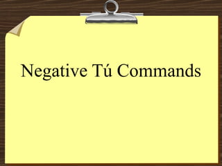 Negative Tú Commands 