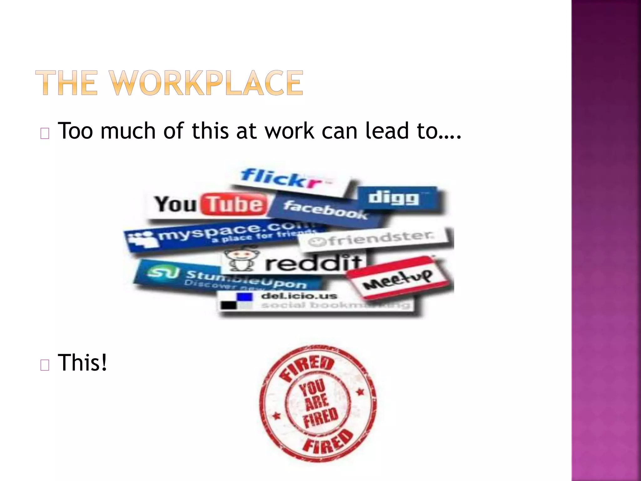 Too much of this at work can lead to….
This!
 