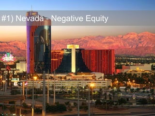 #1) Nevada - Negative Equity

 