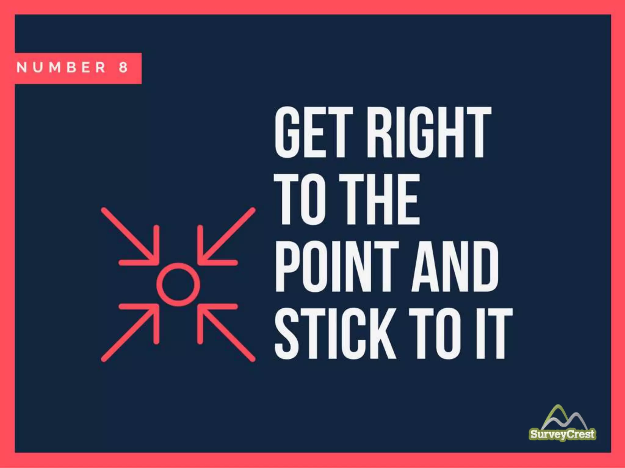 Get right to the point and stick to it.
 