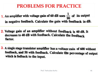 PROBLEMS FOR PRACTICE
Prof. Yeshudas Muttu 46
1.
2.
3.
 
