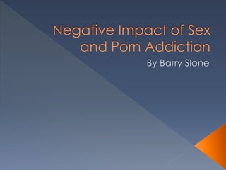 Negative Impact of Sex and Porn Addiction 