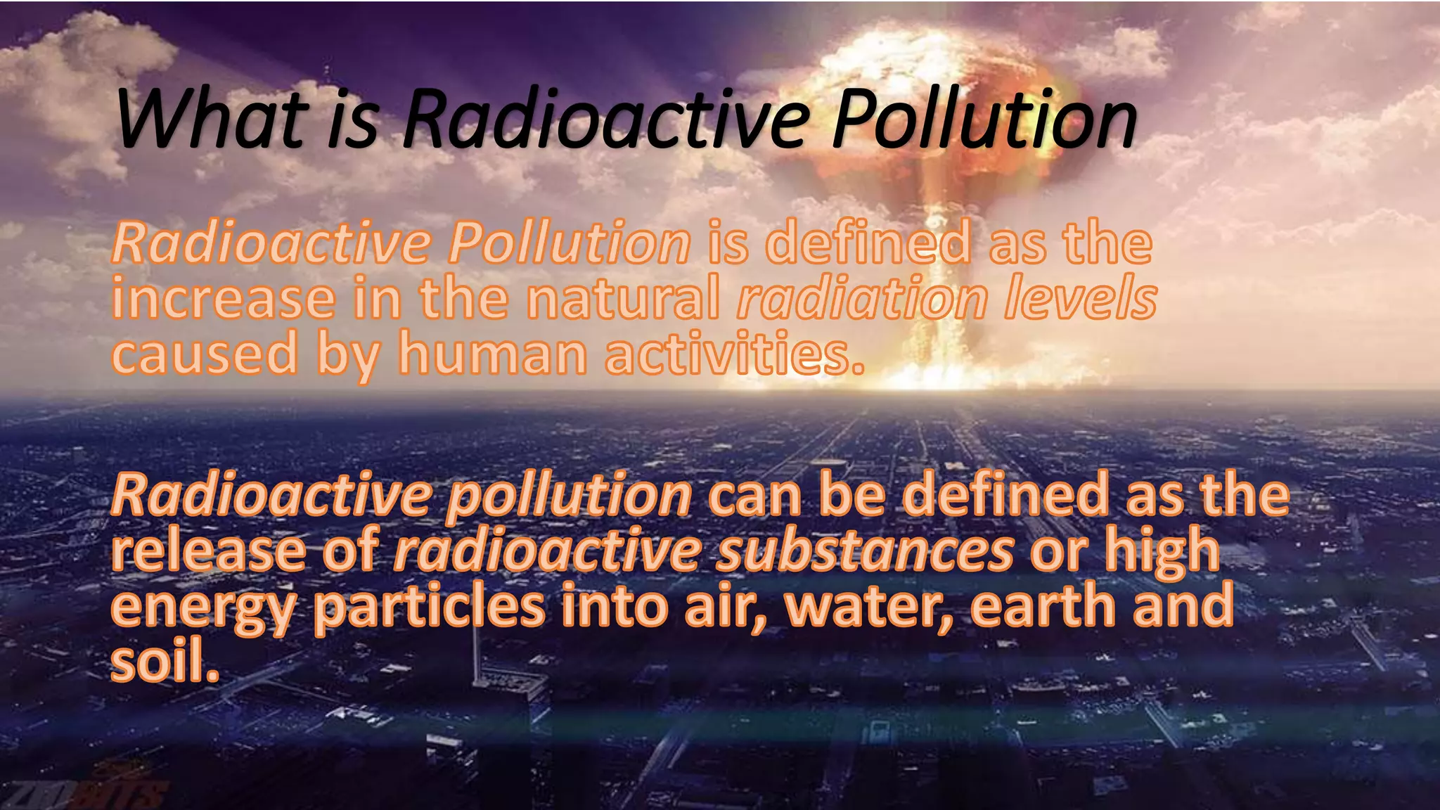 What is Radioactive Pollution
 