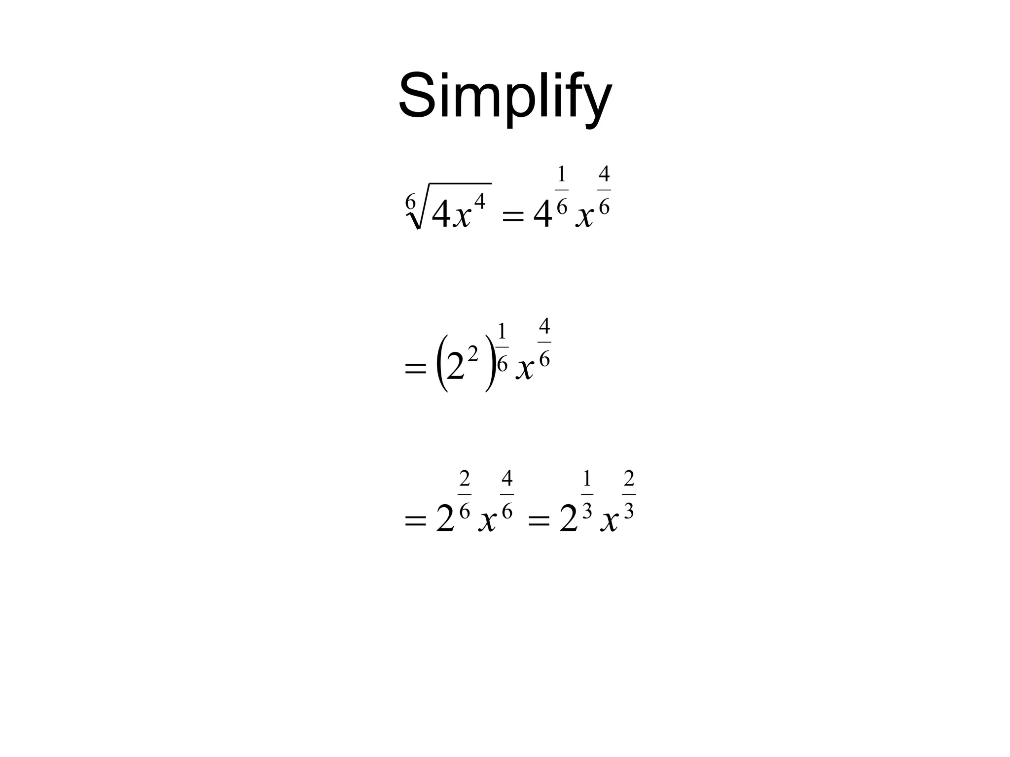 Simplify
 
3
2
3
1
6
4
6
2
6
4
6
1
2
6
4
6
1
6 4
2
2
2
4
4
x
x
x
x
x




 