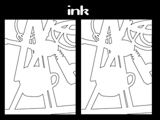 ink
 