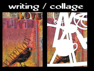 writing / collage
 