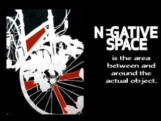 is the area
between and
around the
actual object.
 