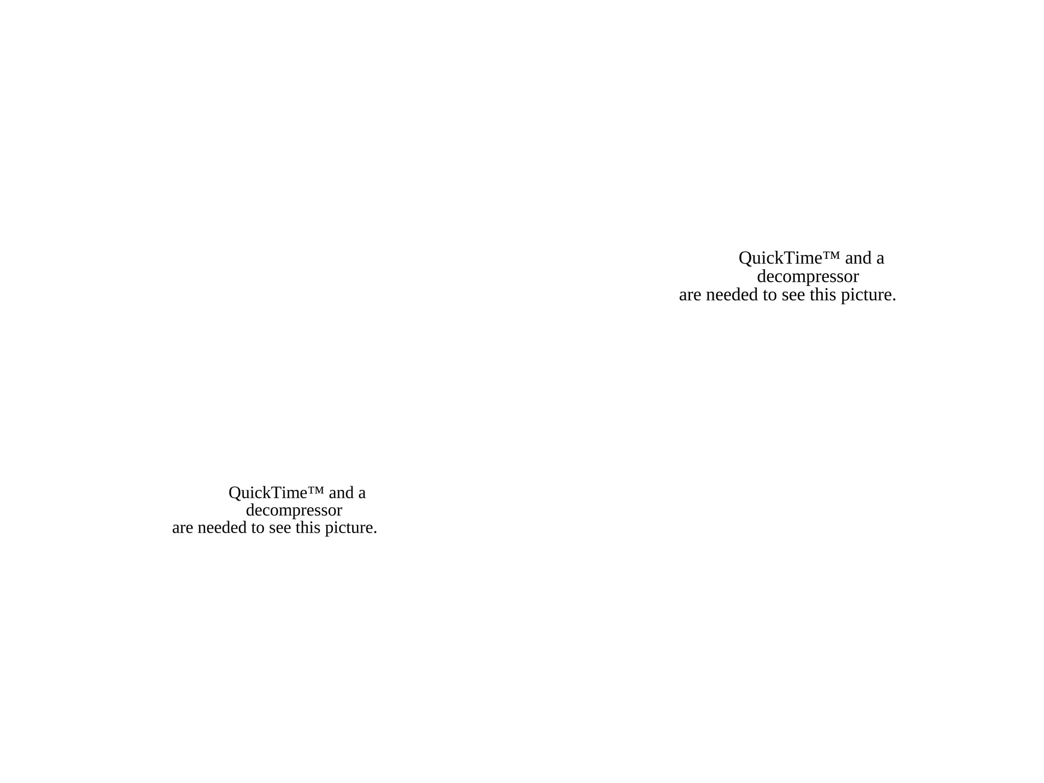 QuickTime™ and a
decompressor
are needed to see this picture.
QuickTime™ and a
decompressor
are needed to see this picture.
 