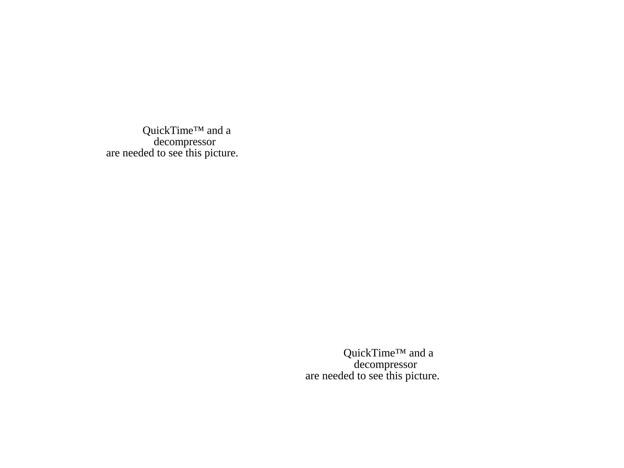 QuickTime™ and a
decompressor
are needed to see this picture.
QuickTime™ and a
decompressor
are needed to see this picture.
 