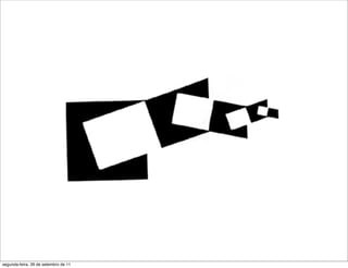 segunda-feira, 26 de setembro de 11
 