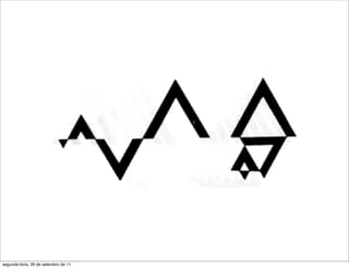 segunda-feira, 26 de setembro de 11
 