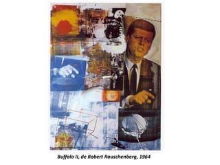 Buffalo II, de Robert Rauschenberg, 1964
 