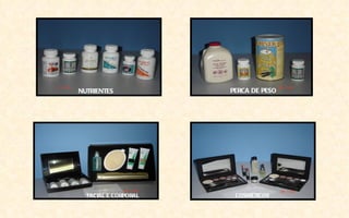 NUTRIENTES            PERCA DE PESO




  FACIAL E CORPORAL    COSMÉTICOS
 